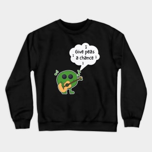 Give Peas A Chance Funny Pea Crewneck Sweatshirt